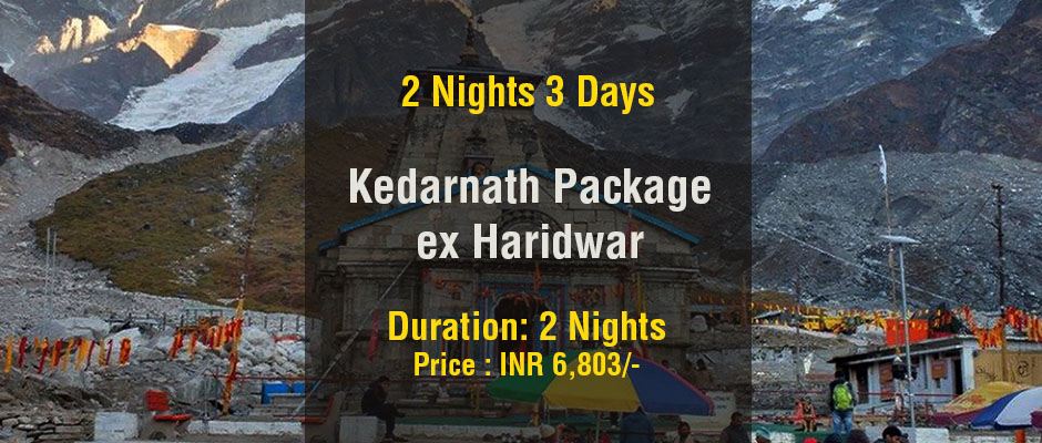 2 Nights Kedarnath Package From Haridwar Kedarnath 2 Nights Tour 