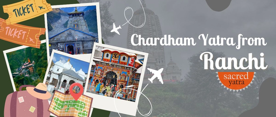 Chardham Yatra from Ranchi