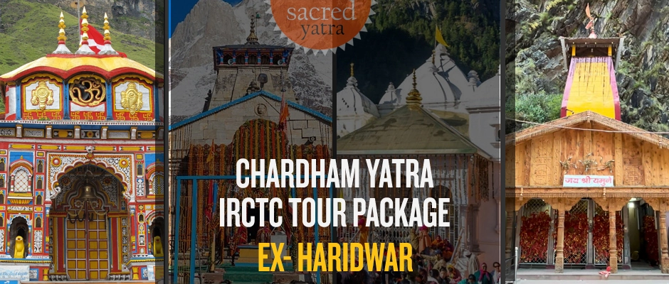 IRCTC Char Dham Yatra Tour Package Ex Haridwar