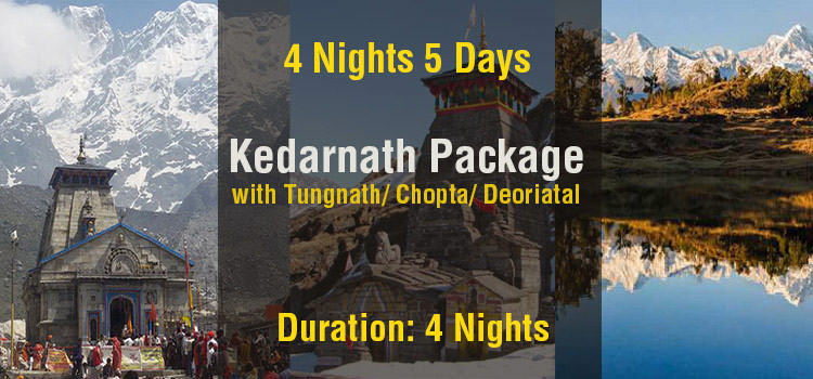 4 Nights Kedarnath Package with Tungnath And Deoriyatal